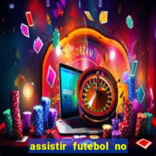 assistir futebol no premiere gratis